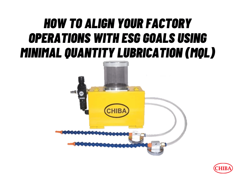 How to Align Your Factory Operations with ESG Goals Using Minimal Quantity Lubrication (MQL)