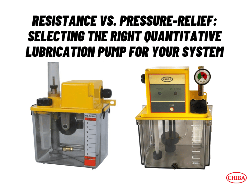 Resistance vs. Pressure-Relief: Selecting the Right Quantitative Lubrication Pump for Your System